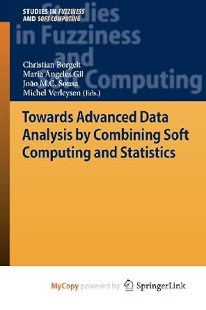 Buy Towards Advanced Data Analysis by Combining Soft Computing and ...