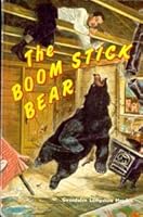 The Boom Stick Bear, and other really-truly stories B003IM4MWE Book Cover