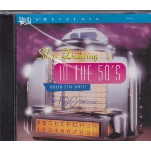 Slow Dancing in the 50's [Audio CD] Various Artists and North Star Records