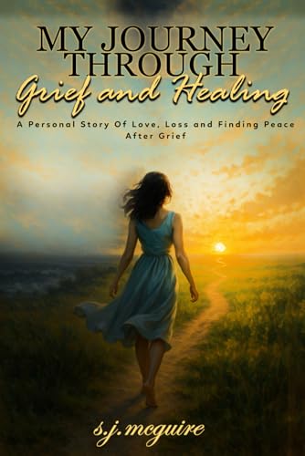 My Journey Through Grief and Healing: A Persona... 1535603844 Book Cover