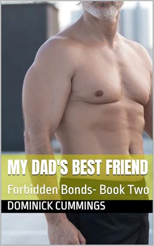 My Dad's Best Friend (Forbidden Bonds Book 2)