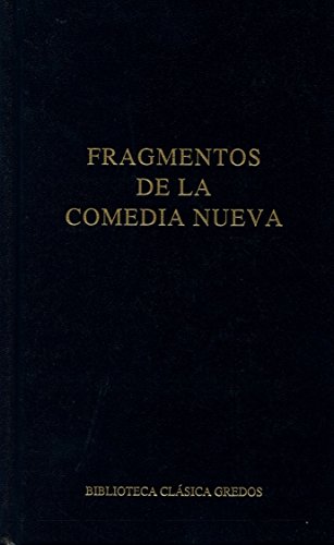 412. Fragmentos de la comedia nueva (B. CLÁSICA GREDOS) 412. Fragmentos de la comedia nueva (B. CLÁSICA GREDOS)