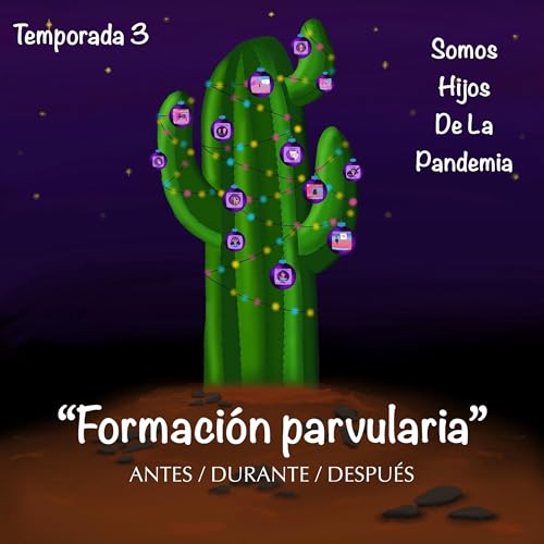 "Formaci&oacute;n parvul&aacute;ria" antes, durante y despu&eacute;s de la pandemia