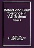  Defect and Fault Tolerance in Vlsi Systems: Volume 2