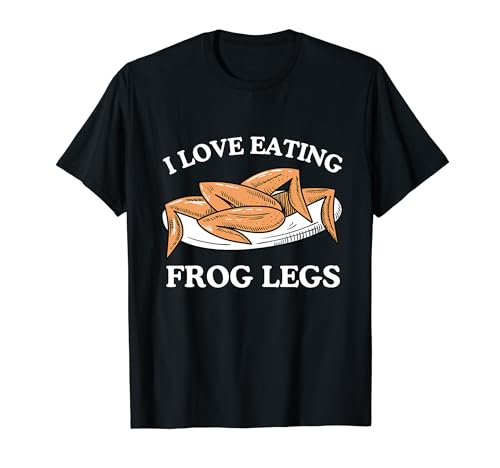 Gracioso Me encanta comer ancas de rana: cocina francesa y Camiseta