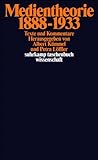 Medientheorie 1888-1933. Texte und Kommentare.