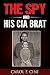 The Spy and His CIA Brat
