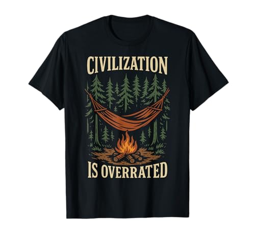 Die Zivilisation wird überbewertet Prepper Survival Bushcrafting T-Shirt Die Zivilisation wird überbewertet Prepper Survival Bushcrafting T-Shirt