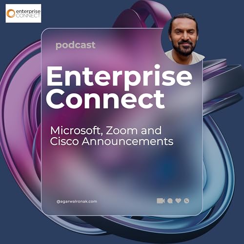 Don't miss out on these Enterprise Connect Updates from Microsoft, Zoom and Cisco!