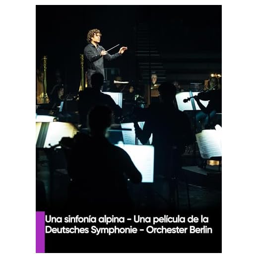 Sinfonía alpina - Una película de la Deutsches Symphonie-Orchester Berlin