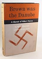 Brown Was The Danube: A Memoir of Hitler's Vienna B0000CN9SY Book Cover
