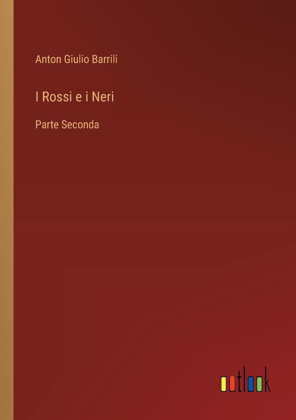 I Rossi e i Neri: Parte Seconda