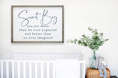 Sweet boy You are More Than we Expected and Better Than we Ever Imagined Wood Sign Nursery Decor Farmhouse Decor Baby boy