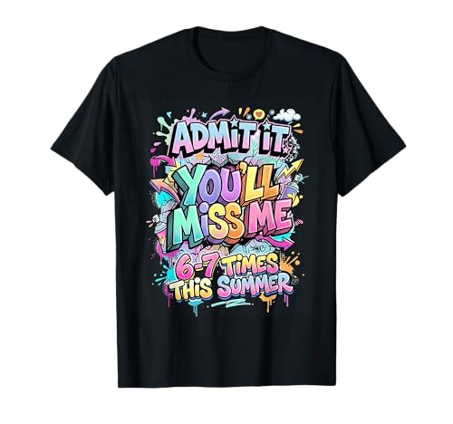 Admit It You'll Miss Me 67 Funny Last Day of School Teacher T-Shirt