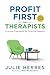 Profit First for Therapists: A Simple Framework for Financial Freedom