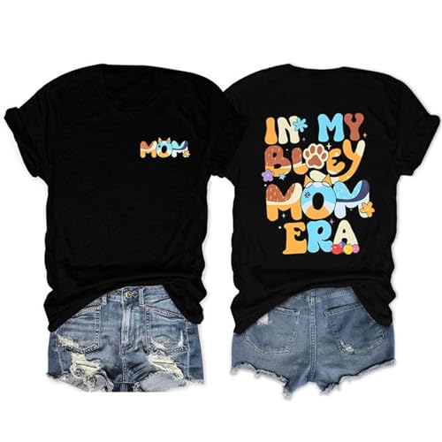 Mother's Day Mom T-Shirt In My Bluey Mom Era Tees Shirt For Women Mama Graphic Tee Tops(Black,M)