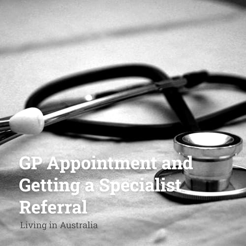 Ep 41 - How to Book a GP Appointment and Get a Specialist Referral