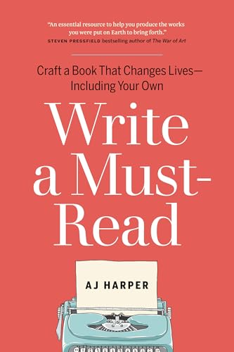Portada de Write a Must-Read: Craft a Book That Changes Lives―Including Your Own