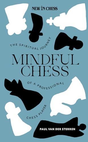 Mindful Chess: The Spiritual Journey Of A Professional Chess Player