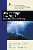 Joy Through the Night: Biblical Resources on Suffering (House of Prisca & Aquila)