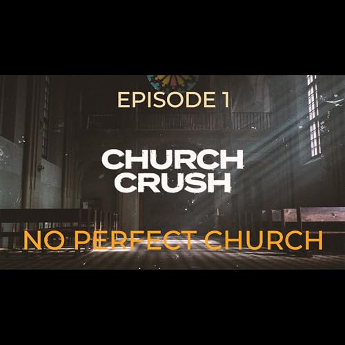 Church-Crush EP 1 - No Perfect Church