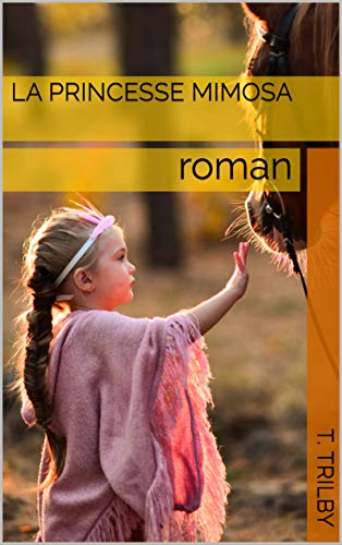 Télécharger La princesse Mimosa: roman Francais PDF
