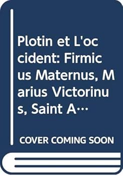 Plotin et l' Occident: Firmicus Maternus Marius Victorinus Saint Augustin Et Macrobe (Classical Studies Ser) (Classical Studies Ser)