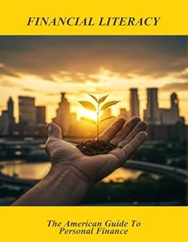 Paperback Financial Literacy: The American Guide To Personal Finance Book