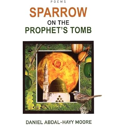 Sparrow on the Prophet's Tomb / Poems