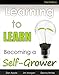 LEARNING TO LEARN: Becoming a Self-Grower