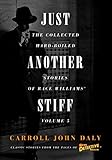  Just Another Stiff: The Collected Hard-Boiled Stories of Race Williams, Volume 5