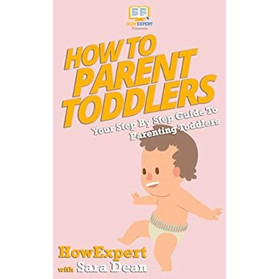 How to Parent Toddlers