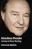 pressler mirjam nathan und seine kinder  Menahem Pressler: Artistry in Piano Teaching (English Edition)