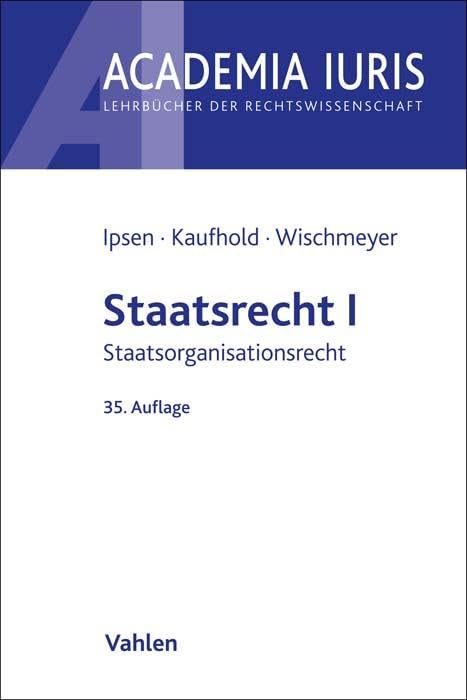 Staatsrecht I: Staatsorganisationsrecht (Academia Iuris) - Ipsen