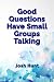 Good Questions Have Small Groups Talking