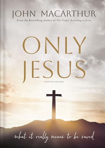 Only Jesus, Updated Edition: What It Really Means to Be