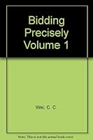 Bidding Precisely Volume 1 B000PRYS88 Book Cover