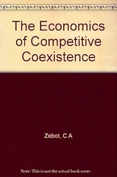 Hardcover The Economics of Competitive Coexistence Book