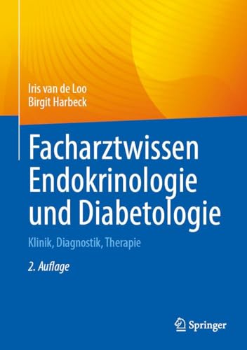 Facharztwissen Endokrinologie und Diabetologie: Klinik, Diagnostik, Therapie