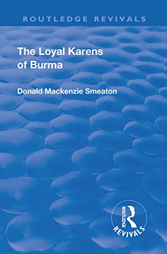 Revival: The Loyal Karens of Burma (1920) (Routledge Revivals) (English Edition)