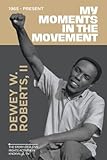My Moment in the Movement 1965-Present: The story of a civil rights activist in Knoxville, TN