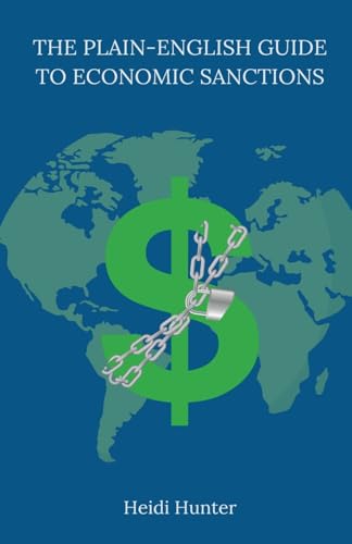 The Plain-English Guide to Economic Sanctions (Plain-English Guides to Economic Sanctions)