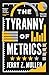 The Tyranny of Metrics