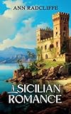 A Sicilian Romance: Classic Gothic Romance