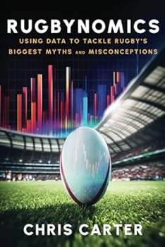 Paperback Rugbynomics: Using Data to Tackle Rugby’s Biggest Myths and Misconceptions Book