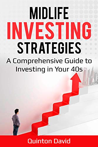 Midlife Investing Strategies: A Comprehensive Guide to Investing in Your 40s Midlife Investing Strategies: A Comprehensive Guide to Investing in Your 40s
