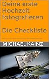 Deine erste Hochzeit fotografieren Die Checkliste: So bist du für deine erste Hochzeit als Fotograf gerüstet