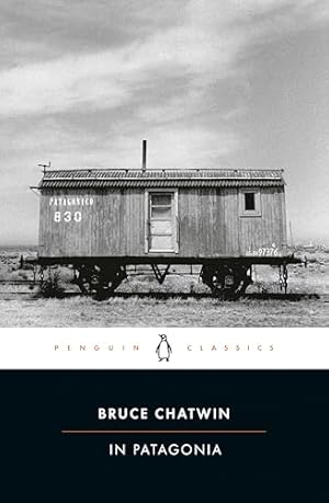 In Patagonia (Penguin Classics)