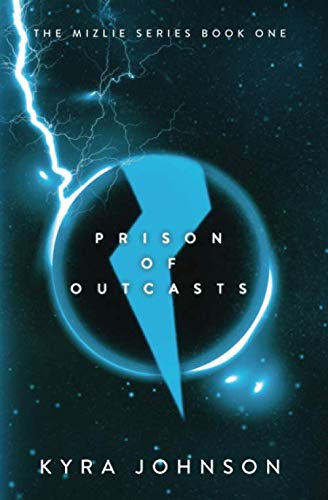 Prison Outcasts Prison of Outcasts (The Mizlie Series): Johnson, Kyra: 9781798296455 ...