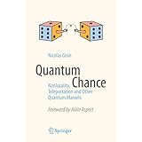 Quantum Chance: Nonlocality, Teleportation and Other Quantum Marvels